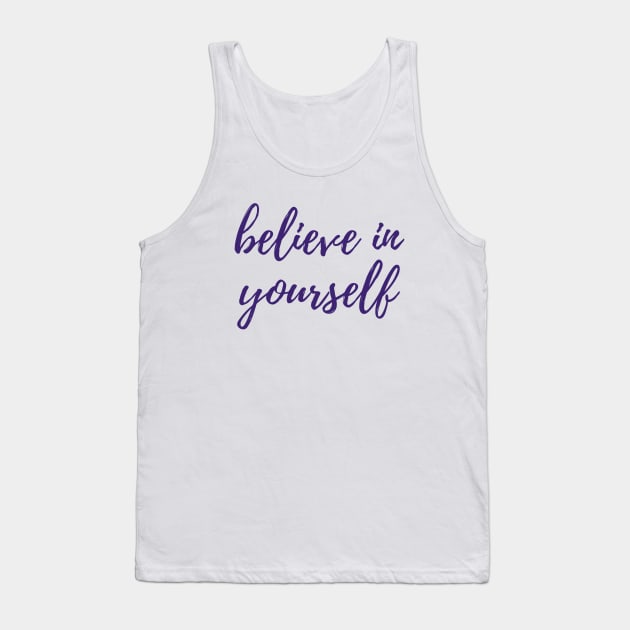 Believe in Yourself Tank Top by ryanmcintire1232